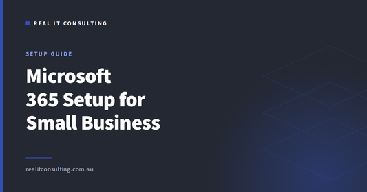 Real IT Consulting article cover: step by step Microsoft 365 setup for a small business